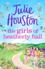 The Girls of Heatherly Hall : The perfect cosy and uplifting village read to curl up with in 2024! - eBook