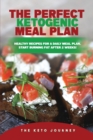 The Perfect Ketogenic Meal Plan : Healthy Recipes for a Daily Meal Plan. Start Burning Fat After 2 Weeks! - Book