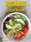 Histamine Cookbook : Beginners Guide with easy, fast and healthy recipes - Book