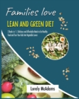 Families love Lean and Green Diet : 2 Books in 1 Delicious and Affordable Meals to Eat Healthy Food and Turn Your kids Into Vegetable Lovers - Book