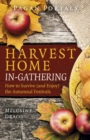 Pagan Portals - Harvest Home: In-Gathering : How to Survive (and Enjoy) the Autumnal Festivals - eBook