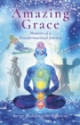 Amazing Grace : Memoirs of a Transformational Journey - Book