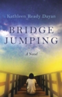 Bridge Jumping : A Novel - Book