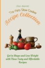 The Keto Slow Cooker Recipe Collection : Get in Shape and Lose Weight with These Tasty and Affordable Recipes - Book