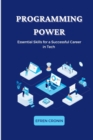 Programming Power : Essential Skills for a Successful Career in Tech - Book