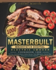 Masterbuilt MB20074719 Digital Electric Smoker Cookbook 1000 : 1000 Days Delicious Electric Smoker Recipes, Tasty BBQ Sauces, Step-by-Step Techniques for Perfect Smoking - Book