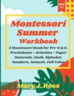 Montessori Summer Workbook : A Montessori Book for Pre-k & K. Worksheets + Activities + Paper Materials. Math, Alphabet, Numbers, Animals. Full Color - Book