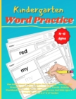 Kindergarten Word Practice : Fun Educational Activity Pages For Learning, Tracing, And Practicing 100 High-Frequency Sight Words. Activity Workbook For Preschool And Kindergarten And Kids Ages 4-6. Wo - Book