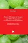 Recent Advances in Grapes and Wine Production : New Perspectives for Quality Improvement - Book