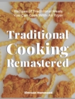 Traditional Cooking Remastered : Recipes of Traditional Meals You Can Cook With Air Fryer - Book