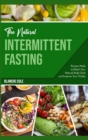 The Natural Intermittent Fasting : Recipes Made to Match Your Natural Body Clock and Improve Your Vitality - Book