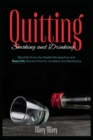 Quitting Smoking and Drinking : Benefits from the Health Perspective and Real Life Stories from Ex- smokers and Alcoholics - Book