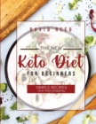 The New Keto Diet for Beginners : Simple Recipes and Meal Prepping - Book