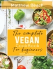 The Complete Vegan Cookbook for Beginners : 2021 Edition - Book