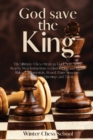 God save the King : The Ultimate Chess Strategy Guide with Simple Step by Step Instructions to Understand and Master Rules, Fundamentals, Board, Pawn Structure, Powerful Chess Openings and Tactics - Book