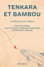 Tenkara et Bambou : Le Pecheur et le Tenkara - L'Art de la Peche avec l'Ancienne Technique Japonaise de Peche a la Mouche - Book
