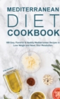 Mediterranean Diet Cookbook : 188 Easy, Flavorful & Healthy Mediterranean Recipes to Lose Weight and Reset Your Metabolism - Book