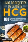 Livre de recettes de la diete HCG : 100+ Recettes vegetariennes du regime HCG pour la perte de poids et la perte rapide de graisse - Book