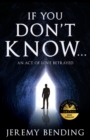 If You Don't Know... : An Act Of Love Betrayed - Book