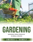 Gardening : Growing Fresh Produce in Small Spaces - Book