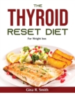 The Thyroid Reset Diet : For Weight loss - Book