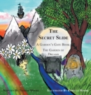 The Secret Slide : A Garden's Gate Book: The Garden of Dreams - Book