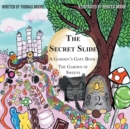 The Secret Slide : A Garden's Gate Book: The Garden of Sweets - Book