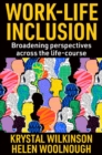 Work-Life Inclusion : Broadening perspectives across the life-course - eBook
