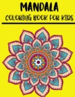 Mandala Coloring Book for Kids : Easy and Large Designs - Book