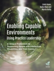 Enabling Capable Environments Using Practice Leadership : A Unique Framework for Supporting People with Intellectual Disabilities and Their Carers - Book
