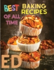 Best Baking Recipes of All Time : A Step-By-Step Guide to Achieving Bakery-Quality Results At Home - Book