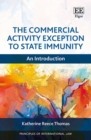 Commercial Activity Exception to State Immunity : An Introduction - eBook
