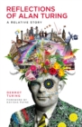 Reflections of Alan Turing : A Relative Story - Book