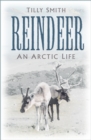 Reindeer : An Arctic Life - Book