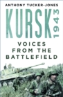 Kursk 1943 : Voices from the Battlefield - Book