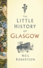 The Little History of Glasgow - eBook