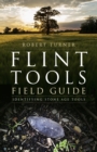 Flint Tools Field Guide : Identifying Stone Age Tools - Book