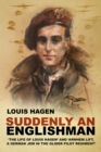 Suddenly an Englishman : 'The Life of Louis Hagen' and 'Arnhem Lift, A German Jew in the Glider Pilot Regiment' - Book