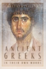 Ancient Greeks in Their Own Words - Book