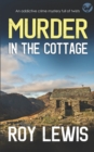 MURDER IN THE COTTAGE an addictive crime mystery full of twists - Book