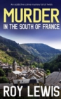 MURDER IN THE SOUTH OF FRANCE an addictive crime mystery full of twists - Book
