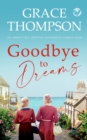 GOODBYE TO DREAMS an absolutely gripping historical family saga - Book