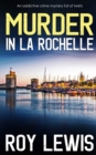MURDER IN LA ROCHELLE an addictive crime mystery full of twists - Book
