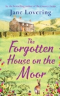 The Forgotten House on the Moor : The page-turning novel from the bestselling author of A Cottage Full of Secrets - Book