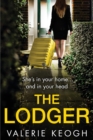 The Lodger : An addictive, page-turning psychological thriller from Valerie Keogh - Book