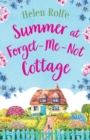 Summer at Forget-Me-Not Cottage : An uplifting, romantic read from Helen Rolfe - Book