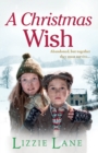 A Christmas Wish : A heartbreaking, festive historical saga from Lizzie Lane - Book
