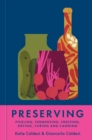 Preserving : Pickling, fermenting, freezing, drying, curing and canning - Book
