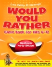 Would You Rather Game Book for Kids 6-12 Sleepover Party Edition! : Try Not To Laugh Challenge with 200 Silly Scenarios, Hilarious Questions and 50 Bonus Trivia the Whole Family Will Love! - Book