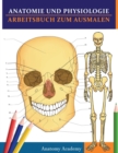 Anatomie und Physiologie Arbeitsbuch zum Ausmalen - Book